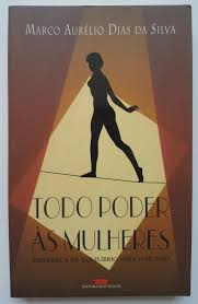 Todo Poder As Mulheres - Esperanca De Equilibrio Para O Mundo