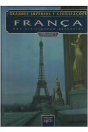 Franca - Uma Civilizacao Essencial V. I