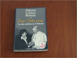 Juan Pablo Amigo - La Vida Cotidiana En El Vaticano