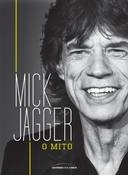 Mick Jagger O Mito