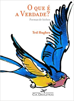 O Que E A Verdade - Poemas De Bichos
