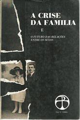 A Crise Da Familia E O Futuro Das Relacoes Entre Os Sexos
