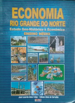Economia Rio Grande Do Norte - Estudo Geo-historico E Economico - Ensino Medio