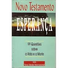 Novo Testamento Esperanca - 99 Questoes De Vida Ou Morte