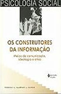 Os Construtores Da Informacao - Meios De Comunicação ideologia e etica