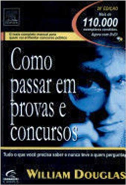 Como Passar Em Provas E Concursos - Tudo O Que Voce Precisa Saber E Nunca Teve A Quem Perguntar - Sem Dvd