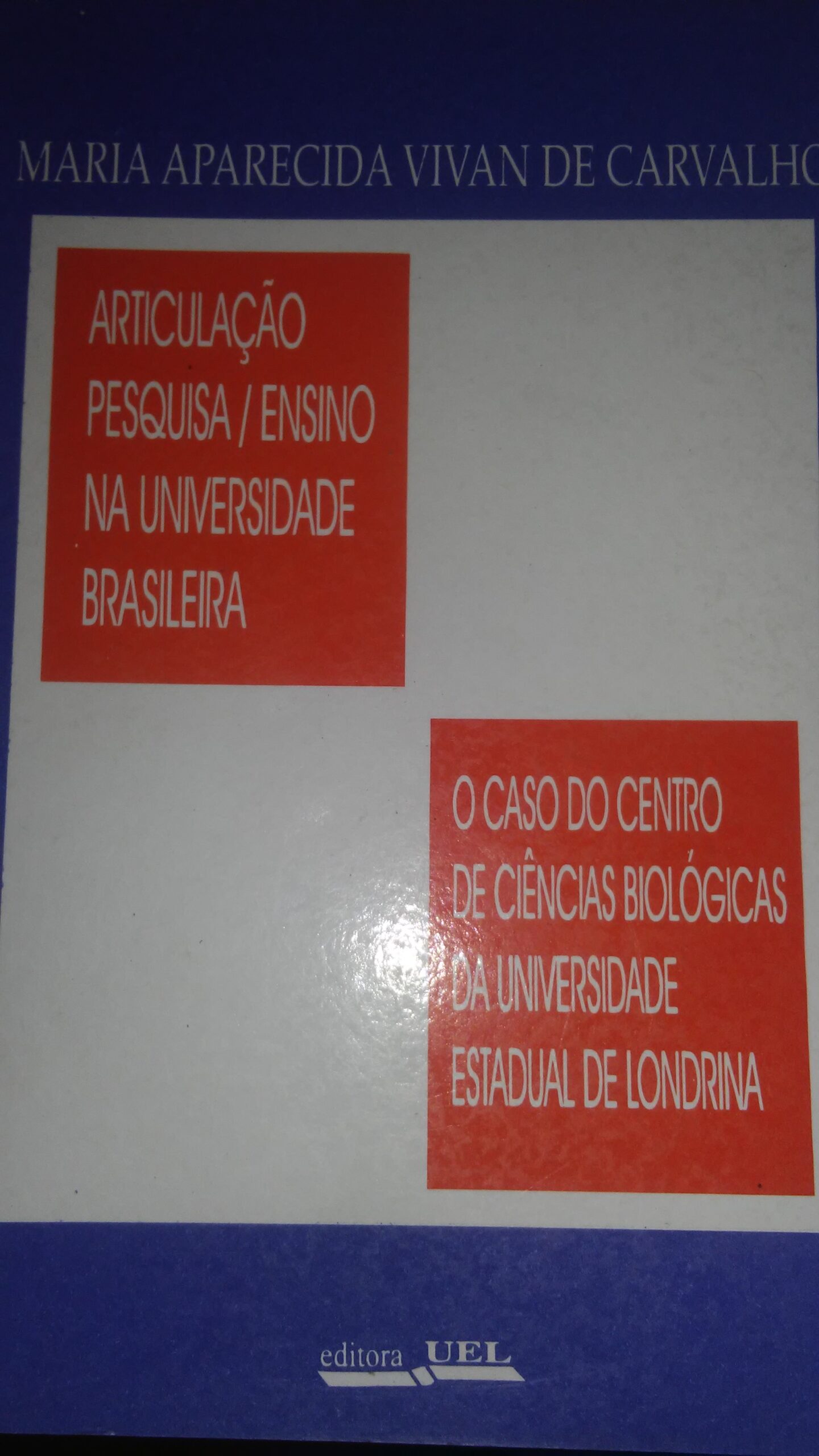 Articulacao Pesquisa - Ensino Na Universidade Brasileira - O Caso Do Centro De Ciencias Biologicas Da Universidade De Londrina