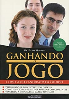 Ganhando O Jogo - Como Ser O Candidato Escolhido