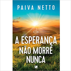 A Esperanca Nao Morre Nunca