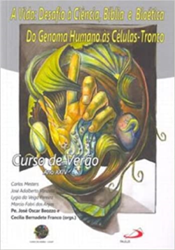 A Vida - Desafio A Ciencia Biblia E Bioetica Do Genoma Humano As Celulas-tronco