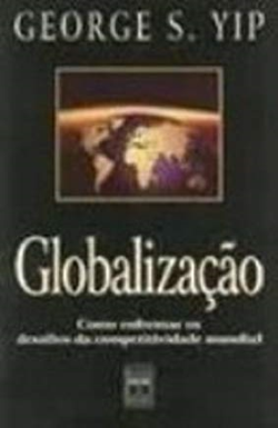 Globalizacao - Como Enfrentar Os Desafios Da Competitividade Mundial