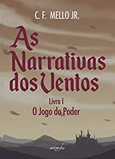 As Narrativas Dos Ventos V. 01 - O Jogo Do Poder