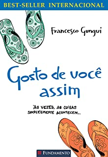 Gosto De Voce Assim - As Vezes As Coisas Simplesmente Acontecem... V.01