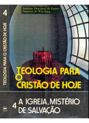 Teologia Para O Cristao De Hoje - 04 A Igreja Misterio De Salvacao
