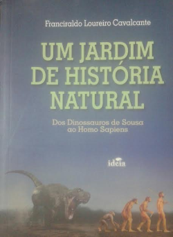 Um Jardim De Historia Natural - Dos Dinossauros De Sousa Ao Homo Sapiens
