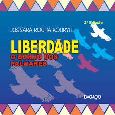 Liberdade - O Sonho Dos Palmares
