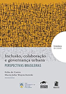 Inclusao Colaboracao E Governanca Urbana - Perspectivas Brasileiras