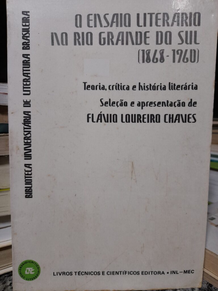 O Ensaio Literario No Rio Grande Do Sul 1868 - 1960