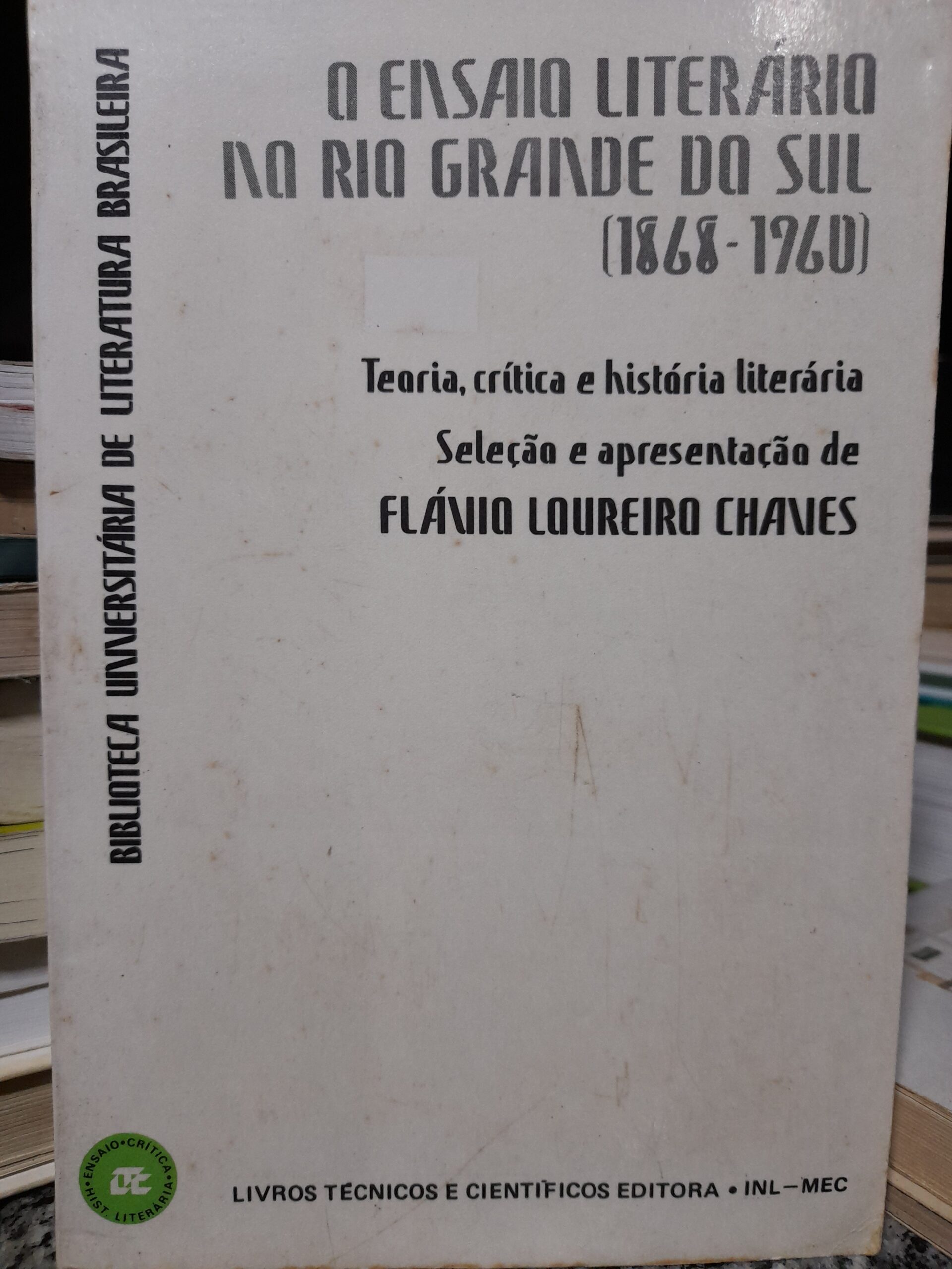 O Ensaio Literario No Rio Grande Do Sul 1868 - 1960