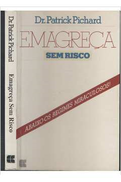Emagreca Sem Risco - Abaixo Os Regimes Miraculosos