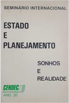 Seminario Estado E Planejamento - Os Sonhos E A Realidade