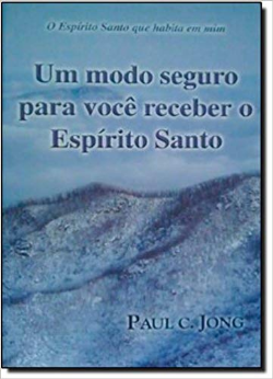 O Modo Seguro Para Voce Receber O Espito Santo