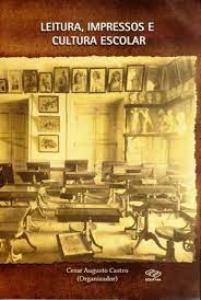 Leitura Impressos E Cultura Escolar