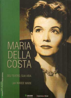 Maria Della Costa - Seu Teatro, Sua Vida