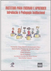 Instituir Para Ensinar E Aprender - Introducao A Pedagogia Institucional