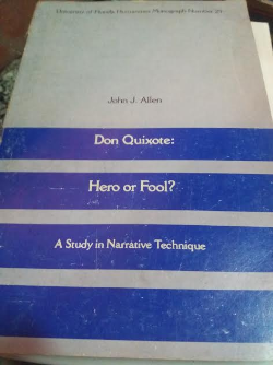 Dom Quixote Hero Or Fool - A Study In Narrative Technique