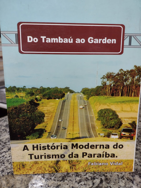 Do Tambau Ao Garden -  A Historia Moderna Do Turismo Da Paraiba