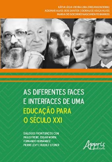 As Diferentes Faces E Interfaces De Uma Educacao Para O Seculo Xxi
