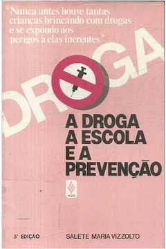 A Droga A Escola E A Prevencao