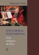 Nova Moral Fundamental - O Lar Teologico Da Etica