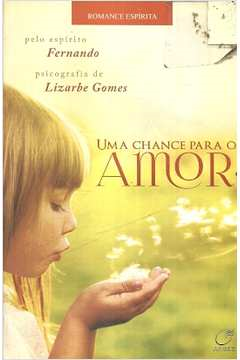 Uma Chance Para O Amor - Pelo Espirito Fernando