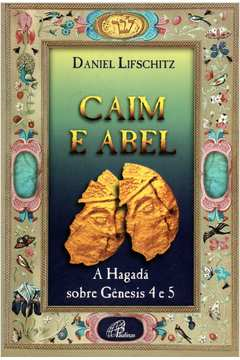 Caim E Abel - A Hagada Sobre Genesis 4 E 5