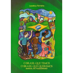 O Brasil Que Temos, O Brasil Que Queremos