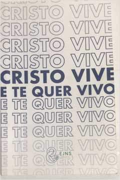 Cristo Vive E Te Quer Vivo