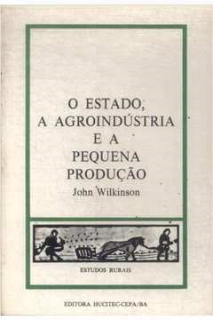 O Estado A Agroindustria E A Pequena Producao