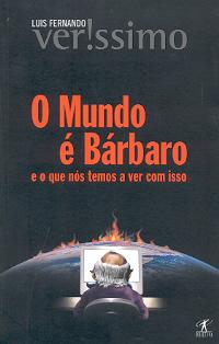 O Mundo E Barbaro E O Que Nos Temos A Ver Com Isso