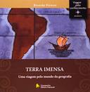 Terra Imensa - Uma Viagem Pelo Mundo Da Geografia
