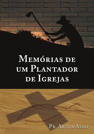 Memorias De Um Plantador De Igrejas