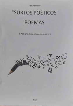 Surtos Poeticos - Poemas / Por Um Dependente Quimico