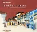 Inconfidencias Mineiras - Uma Historia Privada Da Inconfidencia