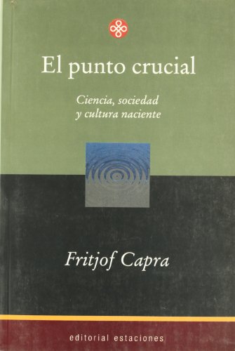 El punto crucial - Ciencia, sociedad y cultura naciente