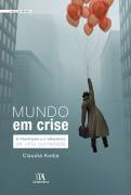 Mundo Em Crise - A Libertacao E O Abandono De Uma Sociedade
