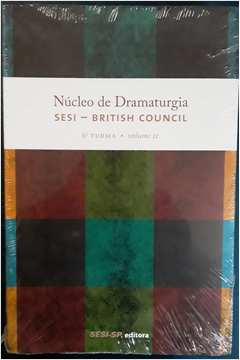 Nucleo De Dramaturgia / Sesi-british Council - V. 01