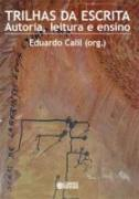 Trilhas Da Escrita - Autoria Leitura E Ensino