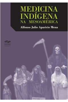 Medicina Indigena Na Mesoamerica
