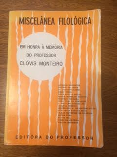 Miscelanea Filologica - Em Honra A Memoria Do Professor Clovis Monteiro